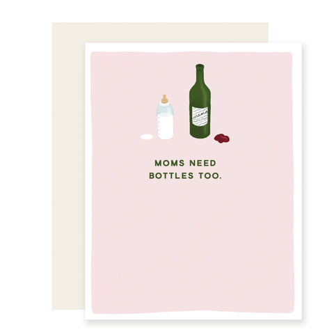 Mom Bottles | Funny New Mom Card | Mom Needs Wine Card